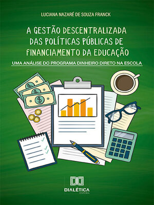cover image of A gestão descentralizada das políticas públicas de financiamento da educação